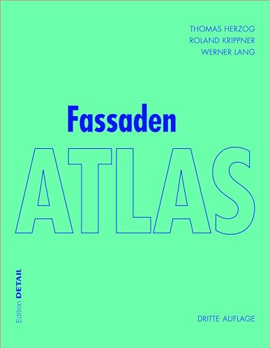 Fassaden Atlas: – Grundlagen, Konzepte, Realisierungen – (Detail Atlas) von DETAIL